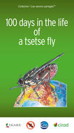 100 days in the life of a tsetse fly  © Cirad-Savoirs, 2012